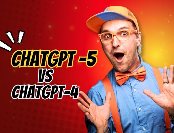 ChatGPT-5 vs ChatGPT-4: What’s New and How They Compare