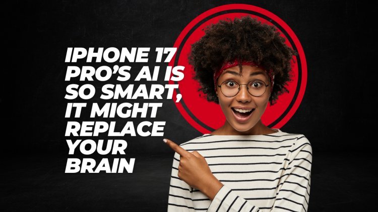 iPhone 17 Pro AI Features Unveiled: Everything You Need to Know About Apple’s Smartest Device Yet